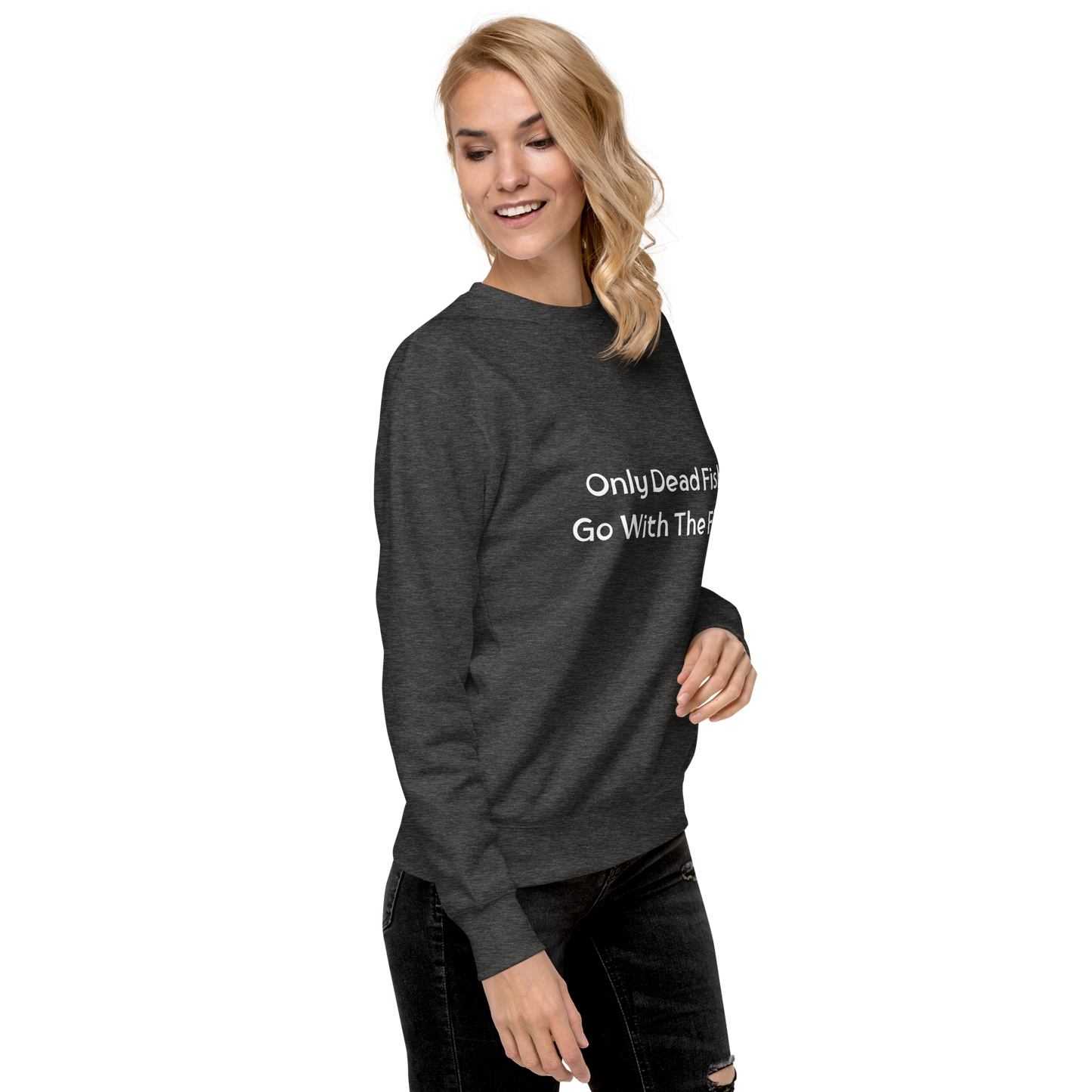 Unisex Premium Sweatshirt- Only Dead Fish