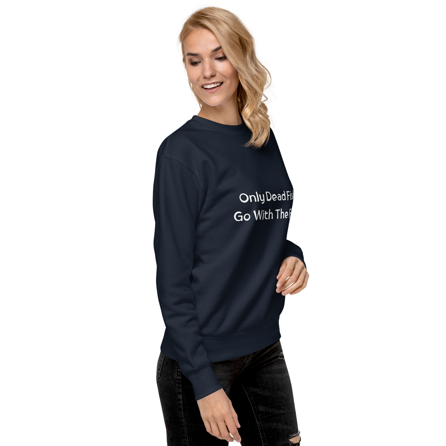 Unisex Premium Sweatshirt- Only Dead Fish